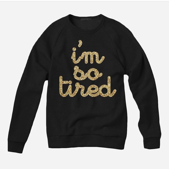 Hello Apparel Tops - Hello Apparel “I’m So Tired” Sweatshirt - L